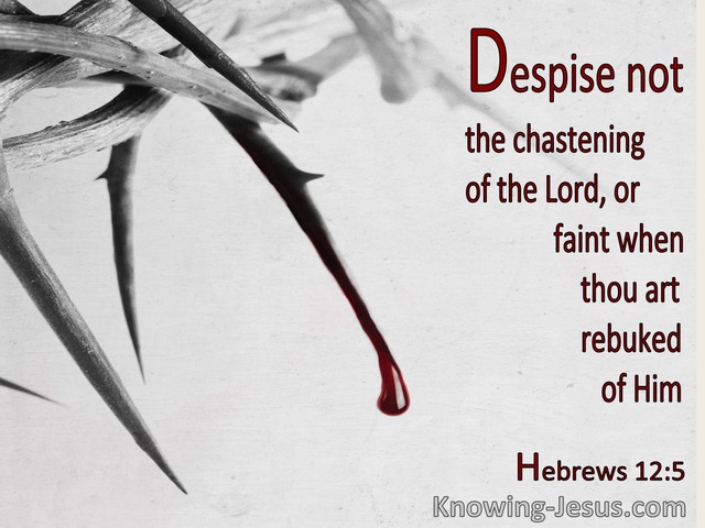 Hebrews 12:5 Despise Not The Chastening Of The Lord (utmost)08:14